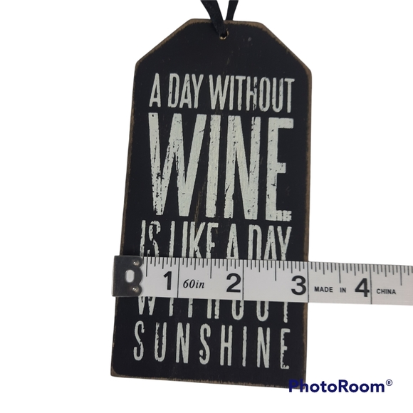 A Day Without Wine is Like A Day Without Sunshine Hanging Sign - Picture 4 of 4